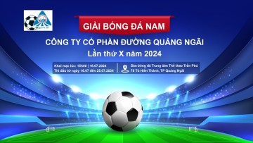 Háo hức đón chờ Giải bóng đá nam Công ty Cổ phần Đường Quảng Ngãi lần thứ X, năm 2024