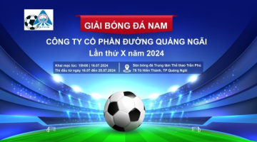 Háo hức đón chờ Giải bóng đá nam Công ty Cổ phần Đường Quảng Ngãi lần thứ X, năm 2024