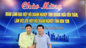 Gặp mặt thân mật giữa Hiệp hội Doanh nghiệp tỉnh Quảng Ngãi và tỉnh Kon Tum