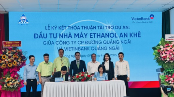 Lễ ký kết thỏa thuận tài trợ Dự án Đầu tư Nhà máy Ethanol An Khê giữa CÔNG TY CỔ PHẦN ĐƯỜNG QUẢNG NGÃI và VIETINBANK Quảng Ngãi